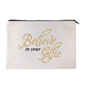 Believe in Your Selfie Cosmetic Bag